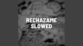 Rechazame Slowed (Remix)