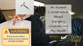 An Honest Conversation About Surgery Choices & My Health || Vlog Part 2