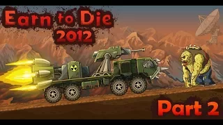 Earn to Die 2012: Part 2 - Let's Play Earn to Die 2012: Part 2 Gameplay