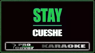 Stay - CUESHE (KARAOKE)