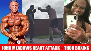 John Meadows Heart Attack Update + Thor Posts New Boxing Footage + Kai Greene Master Troll?