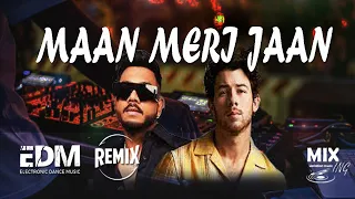 Maan Meri Jaan Remix | EDM | DJ | King x Nick Jonas