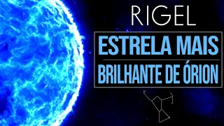 Rigel, A Estrela Mais Brilhante da Constelação de Órion