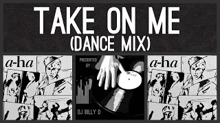 A-Ha ~ Take on Me (Dance Mix)