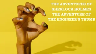 Sherlock Holmes | The Adventure of The Engineer's Thumb | Arthur Conan Doyle | Audiobook