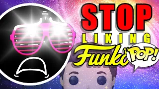 Stop Liking What I Don't Like: Funko Pops