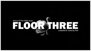 FLOOR THREE - Return Of The White Swan  - (progressive house) - 6th November 2022