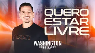 QUERO ESTAR LIVRE - Washington Brasileiro (Clipe Oficial)