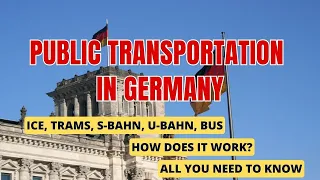 Public Transport in Germany: Tram, Bus, U-Bahn, S-Bahn and ICE - Efficient Public Transport Systems