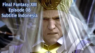 Final Fantasy XIII Episode 8 Subtitle Indonesia [FOKUS TERUNGKAP]