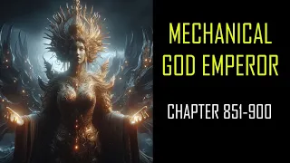 MECHANICAL GOD EMPEROR Audiobook Chapters 851-900