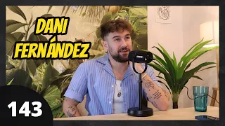 Dani Fernández #143 | Sin filtro sobre su carrera, Empezar de 0, Nuevo álbum, Ser padre