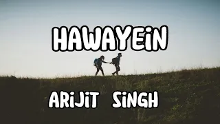 Arijit singh - Hawayein  [ Lyrics ]