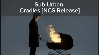 Sub Urban - Cradles [NCS Release]