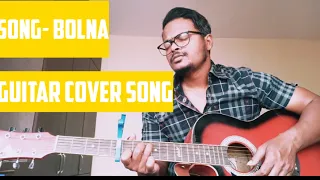 Bolna Guitar Cover Songs | Arijit Singh | Acoustic Chandan