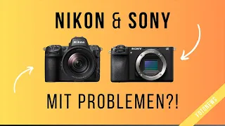 Nikon und Sony mit Problemen?! | Fotonews