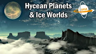 Hycean Planets & Ice Worlds