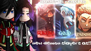 ○Hashiras react to the new demon slayers as Sukuna Gojo Itadori || jjk demon slayer React to○