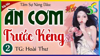 5 Phút nghe ngủ ngon | Truyện làng quê mới nhất 2024: ĂN CƠM TRƯỚC KẺNG Tập 2