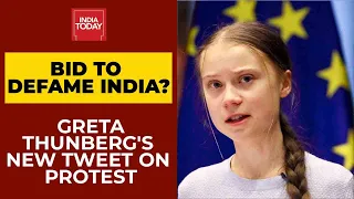 Greta Thunberg Tweets Updated Document Farmers Protest; Bid To Defame India Exposed? | India Today