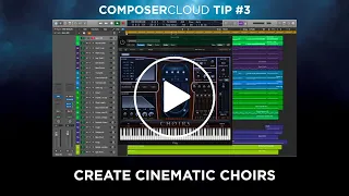 ComposerCloud Tip #3 - Create Cinematic Choirs