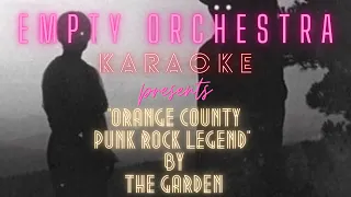 The Garden - Orange County Punk Rock Legend (KARAOKE)