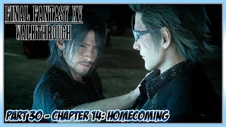 Final Fantasy XV Walkthrough Part 30 - Chapter 14: Homecoming