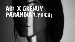 ARI X GRENUY - Paranoia (Премьера песни 2020) (Lyrics)