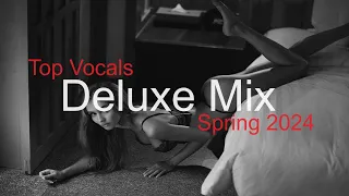 DELUXE MIX Best Deep House Vocal & Nu Disco SPRING 2024