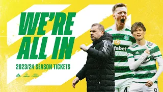 We're All In. The 2023/24 Season Ticket renewal window is now open for Celtic Fans!