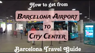How to travel from Barcelona Airport to City Center | Barcelona Travel Guide for First time Traveler