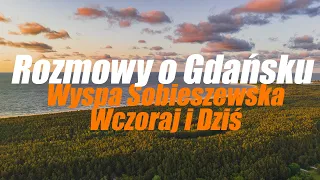 Rozmowy o Gdańsku. Wyspa Sobieszewska wczoraj i dziś. (2)