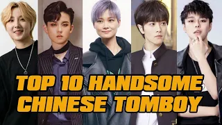 Top 10 Most Handsome Chinese Tomboy - Celebrity Showtime