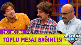 Toplu Mesaj Bağımlısı - 310.Bölüm (Güldür Güldür Show)