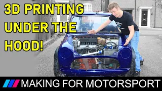 3D Printing Car Parts - Under the Hood (or bonnet) - After a year of motorsport......