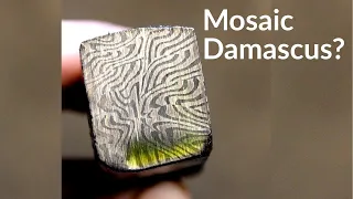 My attempt to make MOSAIC DAMASCUS !