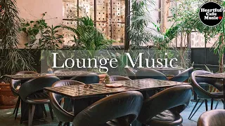 Lounge Music Special Mix 【For Work / Study】Restaurants BGM, Lounge Music, Shop BGM