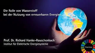 Die Rolle von Wasserstoff bei der Nutzung von erneuerbaren Energien | Ringvorlesung Nachhaltigkeit