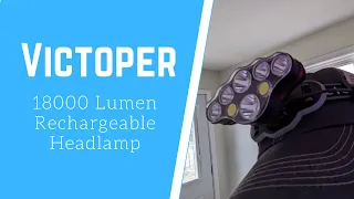 Victoper 18,000 Lumen Rechargeable Headlamp - Review