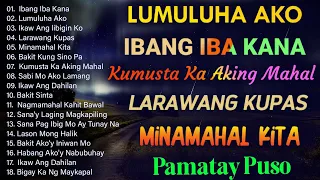 Best Of OPM Love Songs 2024 💔 Lumuluha Ako, Ibang Iba Kana, Larawang Kupas 😢 ✨Tagalog Love Song 2024