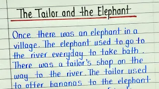 The tailor and the elephant story writing//Short story//One page writing//Moral stories handwriting