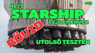 RÖVID Heti Starship fejlemények #58 (2023.08.28.)  |  Utolsó tesztek |  Spacejunkie