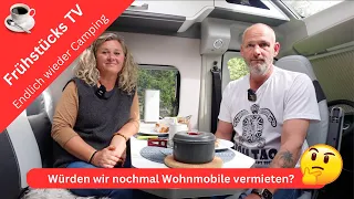 Frühstücks TV ☕️ Würden wir heute nochmal Wohnmobile vermieten? 🤔