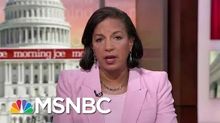 Susan Rice: President Donald Trump Is Making Us Weaker | Morning Joe | MSNBC