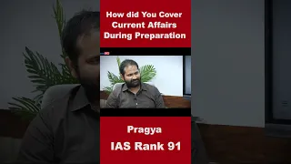 How did You Cover Current Affairs During Preparation ? | Pragya | IAS Rank -91 | #shorts