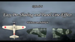 Episode 6 - Easy Pre-Shading and Panel Line Effect without an Airbrush - Scale Modelling Tutorials