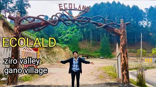 ECOLAND new tourist place ziro Valley Arunachal / next visiting old seeh lake