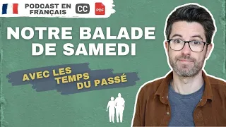 Notre balade de samedi | Podcast en français COURANT avec sous-titres.