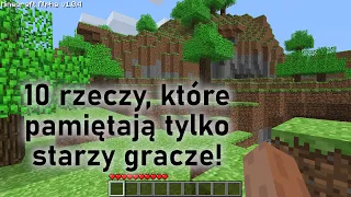 10 rzeczy, które pamiętają starzy gracze Minecraft!