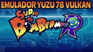 EMULADOR YUZU | VULKAN 78 | SUPER BOMBERMAN R